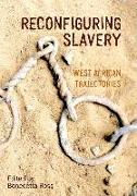 Reconfiguring Slavery: West African Trajectories