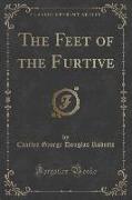 The Feet of the Furtive (Classic Reprint)