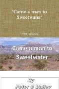 'Came a man to Sweetwater'