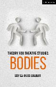 Theory for Theatre Studies: Bodies