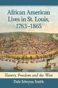 African American Lives in St. Louis, 1763-1865