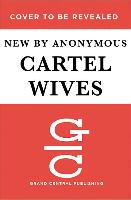 Cartel Wives: A True Story of Deadly Decisions, Steadfast Love, and Bringing Down El Chapo