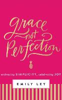 GRACE NOT PERFECTION 4D