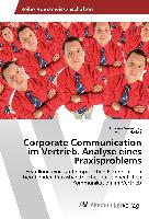 Corporate Communication im Vertrieb. Analyse eines Praxisproblems