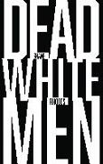 DEAD WHITE MEN