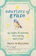 Couriers of Grace: My Daughter, the Sacraments, and a Surprising Walk of Faith
