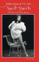 Reflections of My Life-April March: The First Lady of Burlesque