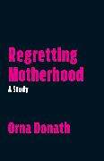 Regretting Motherhood: A Study
