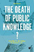 The Death of Public Knowledge?