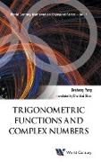 TRIGONOMETRIC FUNCTIONS AND COMPLEX NUMBERS