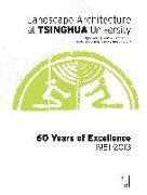 Landscape Architecture at Tsinghua University: 60 Years of Excellence