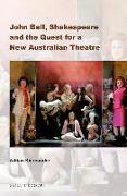 John Bell, Shakespeare and the Quest for a New Australian Theatre