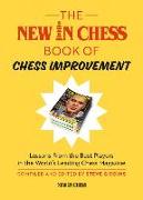 The New In Chess Book of Chess Improvement: Lessons From the Best Players in the World