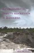 Environmental Dispute Resolution in Indonesia
