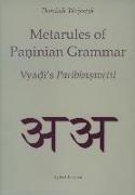 Metarules of P&#257,&#7751,inian Grammar (2 Vols.): Vyj&#257,&#7693,i's Paribh&#257,&#7779,&#257,v&#7771,tti