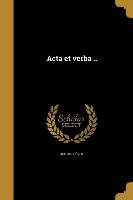 Acta et verba