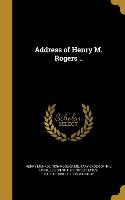 ADDRESS OF HENRY M ROGERS