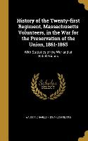 History of the Twenty-first Regiment, Massachusetts Volunteers, in the War for the Preservation of the Union, 1861-1865