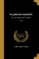 Au pays des manchots: Recit du voyage de la Belgica, Tome 1