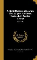 A. Gellii Noctium atticarum libri 20, post Martinum Hertz edidit Carolus Hosius, Volumen 02