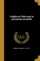 L'eglise et l'état sous la monarchie de juillet