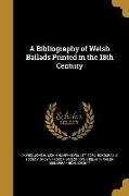 BIBLIOGRAPHY OF WELSH BALLADS