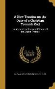 A New Treatise on the Duty of a Christian Towards God