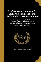 Csar's Commentaries on the Gallic War, and, The First Book of the Greek Paraphrase