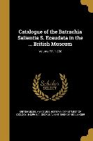 Catalogue of the Batrachia Salientia S. Ecaudata in the ... British Museum, Volume PP. 1-256