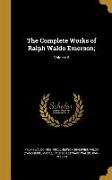 The Complete Works of Ralph Waldo Emerson,, Volume 6