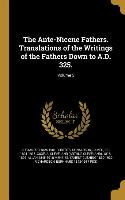 The Ante-Nicene Fathers. Translations of the Writings of the Fathers Down to A.D. 325., Volume 5