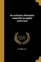 De codicibus Hesiodeis nonnullis in anglia asservatis