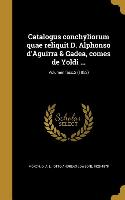 Catalogus conchyliorum quae reliquit D. Alphonso d'Aguirra & Gadea, comes de Yoldi ..., Volumen fasc.2 (1853)