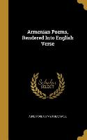 ARMENIAN POEMS RENDERED INTO E
