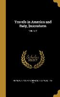 Travels in America and Italy, [microform, Volume 2