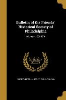 Bulletin of the Friends' Historical Society of Philadelphia, Volume yr.1906-1910