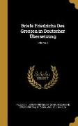 Briefe Friedrichs Des Grossen in Deutscher Übersetzung, Volume 2