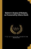 Bulwer's Drama of Richelie, as Presented by Edwin Booth