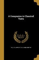COMPANION TO CLASSICAL TEXTS