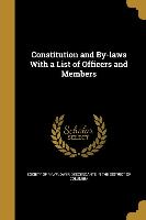 Constitution and By-laws With a List of Officers and Members