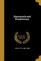 DIPSOMANIA & DRUNKENNESS