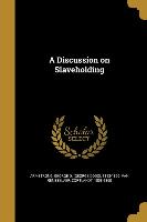 DISCUSSION ON SLAVEHOLDING