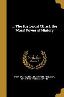 The Historical Christ, the Moral Power of History