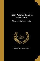 FROM ADAMS PEAK TO ELEPHANTA