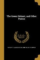 The Green Helmet, and Other Poems