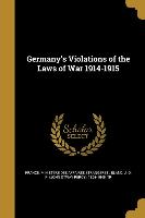 Germany's Violations of the Laws of War 1914-1915