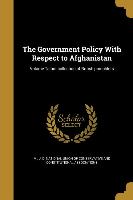 The Government Policy With Respect to Afghanistan, Volume Talbot collection of British pamphlets