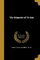 ETIQUETTE OF TO-DAY