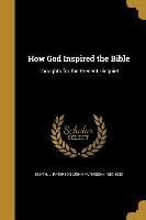 HOW GOD INSPIRED THE BIBLE