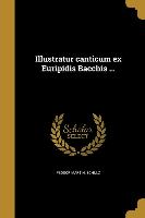 Illustratur canticum ex Euripidis Bacchis